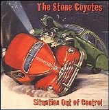 The Stone Coyotes - Situation Out Of Control