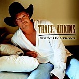 Trace Adkins - Comin' On Strong