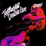 Ted Nugent - Double Live Gonzo