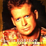 Charlie Robison - Step Right Up