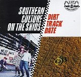 Southern Culture On The Skids - Dirt Track Date