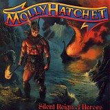 Molly Hatchet - Silent Reign Of Heroes
