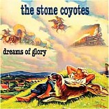 The Stone Coyotes - Dreams of Glory