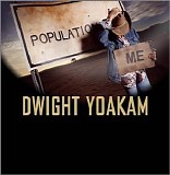 Dwight Yoakam - Population: Me