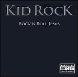 Kid Rock - Rock N Roll Jesus [Best Buy]