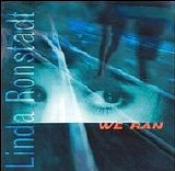 Linda Ronstadt - We Ran