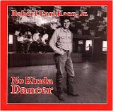 Robert Earl Keen, Jr. - No Kinda Dancer