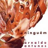 Arnaldo Antunes - Ninguém