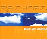 Re-Chord - Feels Like Heaven