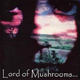 Lord Of Mushrooms - Lord Of Mushrooms