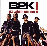 B2K - Pandemonium!