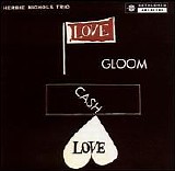 Herbie Nichols - Love, Gloom, Cash, Love