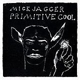 Mick Jagger - Primitive Cool