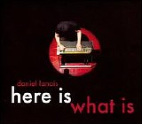 Daniel Lanois - Here Is What Is