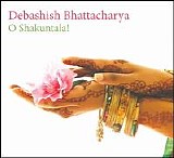 Debashish Bhattacharya - O Shakuntala!