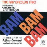 Ray Brown Trio, The - Bam Bam Bam (Live at The Fujitsu-Concord Jazz Festival, Japan)