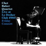 Chet Baker - Live At Le Dreher Club (Friday Concert)