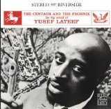 Yusef Lateef - Centaur And The Phoenix