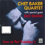 Chet Baker Quartet with Bud Shank, The - Live At Fat Tuesday's
