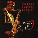 Pharoah Sanders - Welcome To Love