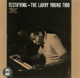 Larry Young - Testifying