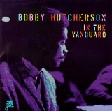 Bobby Hutcherson - In The Vanguard