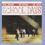 Dizzy Gillespie, Milt Jackson & Joe Carroll - School Days