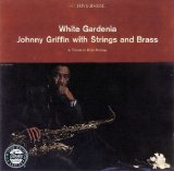 Johnny Griffin - White Gardenia