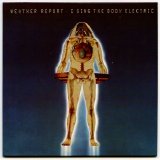 Weather Report - I Sing The Body Electric
