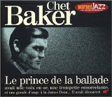 Chet Baker - Le Prince De La Ballade