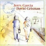 Jerry Garcia & David Grisman - Been All Around This World