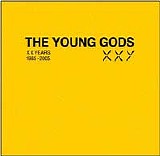 The Young Gods - XX years (1985-2005)