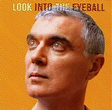 David Byrne - Look Into The Eyeball