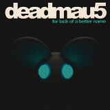Deadmau5 - For Lack of a Better Name