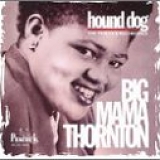 Big Mama Thornton - Hound Dog: The Peacock Recordings