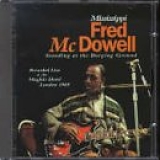 Mississippi Fred McDowell - Standing At The Burying Ground