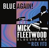 Mick Fleetwood Blues Band feat. Rick Vito - Blue Again! (Plus Bonus Disc)