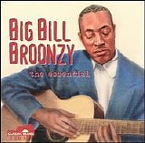 Big Bill Broonzy - The Essential