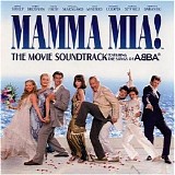 Cast Of Mamma Mia The Movie - Mamma Mia! The Movie Soundtrack