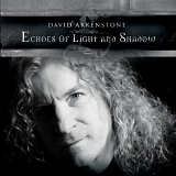 David Arkenstone - Echoes of Light and Shadow