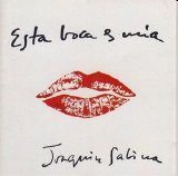 Joaquín Sabina - Esta boca es mía