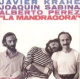 Javier Krahe, Joaquín Sabina, Alberto Pérez - La Mandrágora