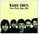 Kaiser Chiefs - Yours Truly, Angry Mob