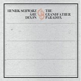 Henrik Schwarz, Âme, Dixon - The Grandfather Paradox: 50 Years Of Minimalsistic Music