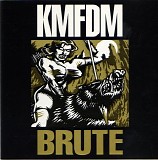 KMFDM - Brute