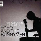 Echo And The Bunnymen - Killing Moon (The Best Of)
