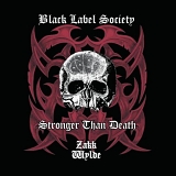 Black Label Society - Stronger Than Death [Reissue]