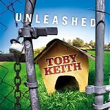 Toby Keith - Unleashed