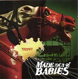 Made Out Of Babies - Trophy