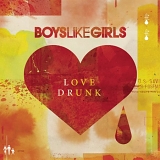 Boys Like Girls - Love Drunk